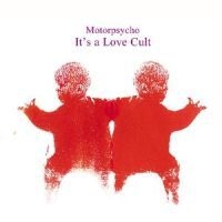 Motorpsycho - It's A Love Cult i gruppen VINYL / Pop-Rock hos Bengans Skivbutik AB (1480358)
