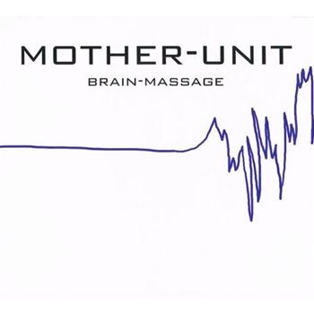 Mother-Unit - Brain Massage i gruppen CD / Toppsäljare hos Bengans Skivbutik AB (1480417)