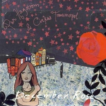 Hagström Pär And Cirkus Transmopol - December Rose i gruppen CD / Pop hos Bengans Skivbutik AB (1484069)