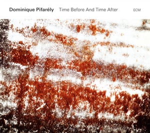 Dominique Pifarély - Time Before And Time After i gruppen CD / Jazz hos Bengans Skivbutik AB (1485679)