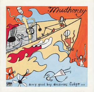 Mudhoney - Every Good Boy Deserves Fudge i gruppen VINYL / Pop-Rock hos Bengans Skivbutik AB (1485865)
