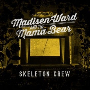 Ward Madisen & The Mama Bear - Skeleton Crew i gruppen VINYL / Pop hos Bengans Skivbutik AB (1485882)