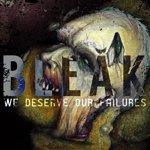 Bleak - We Deserve Our Failures i gruppen ÖVRIGT / Övrigt / aub hos Bengans Skivbutik AB (1485973)