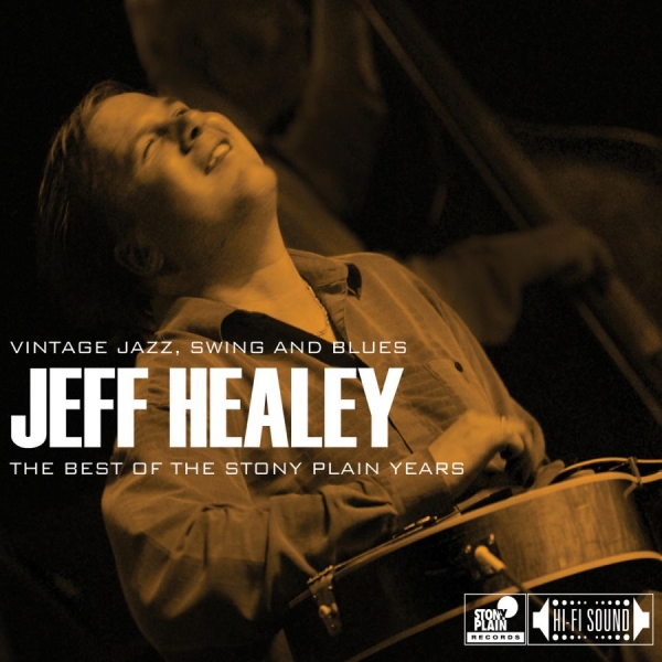Healey Jeff - Best Of The Stony Plain Years i gruppen CD / Toppsäljare hos Bengans Skivbutik AB (1485975)