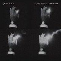 Foxx John - 20Th Century: The Noise i gruppen CD / Pop hos Bengans Skivbutik AB (1486034)