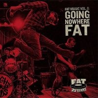 Various Artists - Fat Music Vol.8-Going Nowhere Fat i gruppen CD / Pop-Rock hos Bengans Skivbutik AB (1490067)