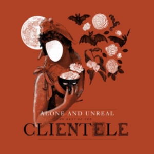 Clientele - Alone & Unreal : The Best Of The Cl i gruppen CD / Pop-Rock hos Bengans Skivbutik AB (1490747)