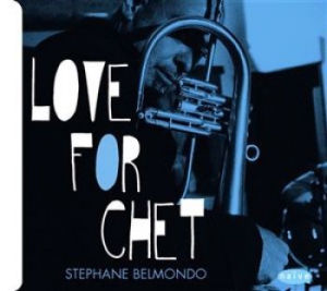 Belmondo Stephane - Love For Chet i gruppen Externt_Lager / Naxoslager hos Bengans Skivbutik AB (1496365)