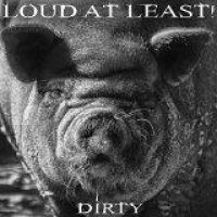 Loud At Least - Dirty i gruppen CD / Hårdrock/ Heavy metal hos Bengans Skivbutik AB (1496606)