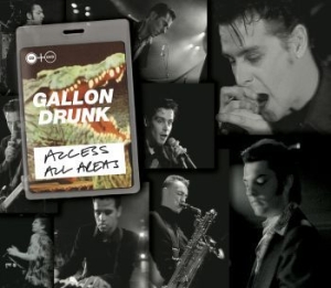 Gallon Drunk - Access All Areas - Live (Cd+Dvd) i gruppen CD / Rock hos Bengans Skivbutik AB (1514988)