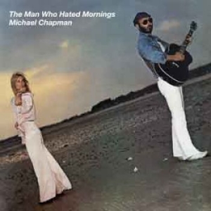 Michael Chapman - Man Who Hated Mornings The i gruppen CD / Pop hos Bengans Skivbutik AB (1515201)
