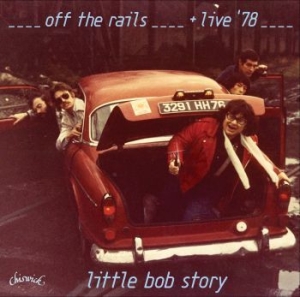 Little Bob Story - Off The Rails + Live In '78 i gruppen CD / Pop-Rock hos Bengans Skivbutik AB (1515440)