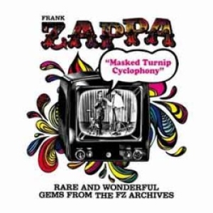 Frank Zappa - Masked Turnip Cyclophony (Rare And i gruppen Kampanjer / Lagerrea / CD REA / CD POP hos Bengans Skivbutik AB (1520921)