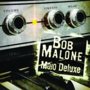 Malone Bob - Mojo Deluxe i gruppen CD / Jazz/Blues hos Bengans Skivbutik AB (1521096)