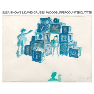 Howe Susan & David Grubbs - Woodslippercounterclatter i gruppen CD / Pop hos Bengans Skivbutik AB (1521136)