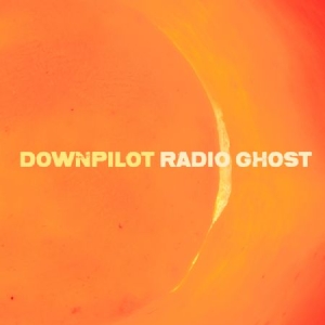 Downpilot - Radio Ghost i gruppen CD / Pop-Rock hos Bengans Skivbutik AB (1521176)