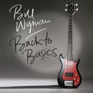 Wyman Bill - Back To Basics i gruppen CD / Rock hos Bengans Skivbutik AB (1526629)