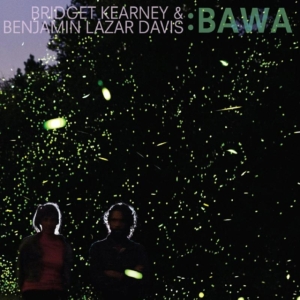 Kearney Bridget & Benjamin Lazar Da - Bawa i gruppen CD / Elektroniskt hos Bengans Skivbutik AB (1528614)