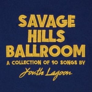Youth Lagoon - Savage Hills Ballroom i gruppen CD / Rock hos Bengans Skivbutik AB (1528626)