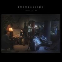 Futurebirds - Hotel Parties i gruppen CD / Pop-Rock hos Bengans Skivbutik AB (1528701)