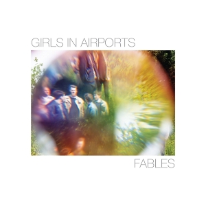 Girls In Airports - Fables i gruppen CD / Jazz,Pop-Rock hos Bengans Skivbutik AB (1528759)