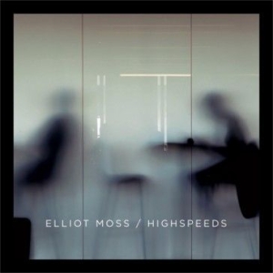 Moss Elliot - Highspeeds (Inkl.Cd) i gruppen VINYL / Vinyl Elektroniskt hos Bengans Skivbutik AB (1528775)