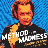 Castro Tommy & The Painkillers - Method To My Madness i gruppen CD / Blues,Jazz,Pop-Rock hos Bengans Skivbutik AB (1531773)
