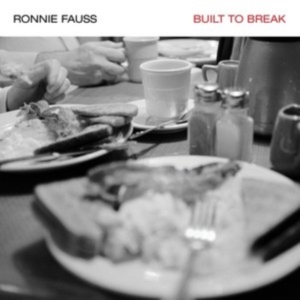 Fauss Ronnie - Built To Break i gruppen ÖVRIGT / Övrigt / aub hos Bengans Skivbutik AB (1531801)