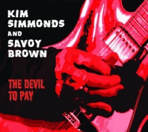 Simmonds Kim And Savoy Brown - Devil To Pay i gruppen CD / Blues,Jazz hos Bengans Skivbutik AB (1531907)