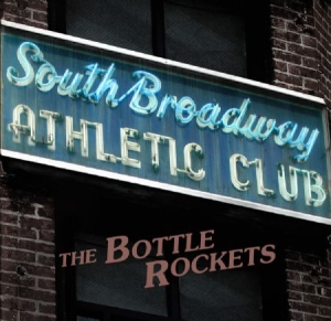 Bottle Rockets - South Broadway Athletic Club i gruppen VINYL / Pop-Rock hos Bengans Skivbutik AB (1531911)