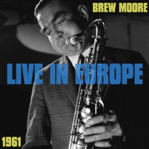 Moore Brew - Live In Europe 1961 i gruppen CD / Jazz/Blues hos Bengans Skivbutik AB (1539767)
