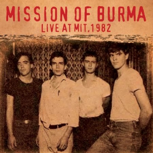 Mission Of Burma - Live At Mit, 1982 i gruppen CD / Pop-Rock hos Bengans Skivbutik AB (1539824)