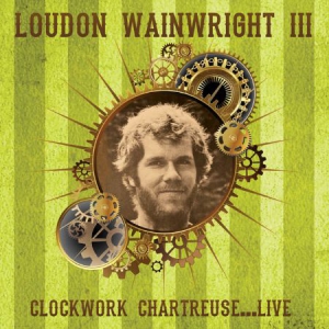 Wainwright Loudon Iii - Clockwork Chartreuse... Live i gruppen CD / Pop-Rock hos Bengans Skivbutik AB (1539825)