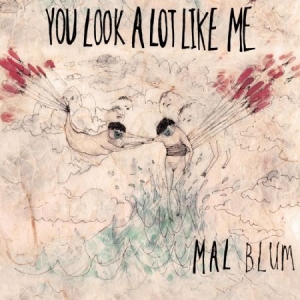 Mal Blum - You Look A Lot Like Me i gruppen CD / Rock hos Bengans Skivbutik AB (1541530)
