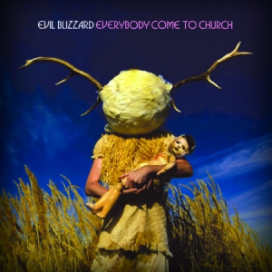 Evil Blizzard - Everybody Come To Church i gruppen VINYL / Hårdrock/ Heavy metal hos Bengans Skivbutik AB (1541535)