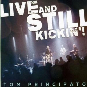 Principato Tom - Live And Still Kickin'! (Cd+Dvd) i gruppen CD / Jazz/Blues hos Bengans Skivbutik AB (1541578)