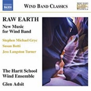 Botti / Gryc / Turner - Raw Earth - New Music For Wind Band i gruppen Externt_Lager / Naxoslager hos Bengans Skivbutik AB (1544804)
