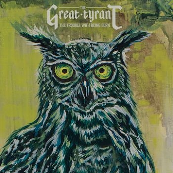 Great Tyrant - Trouble With Being Born i gruppen CD / Toppsäljare hos Bengans Skivbutik AB (1545856)