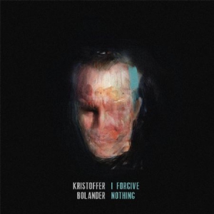 Kristoffer Bolander - I Forgive Nothing i gruppen CD / Rock hos Bengans Skivbutik AB (1545888)