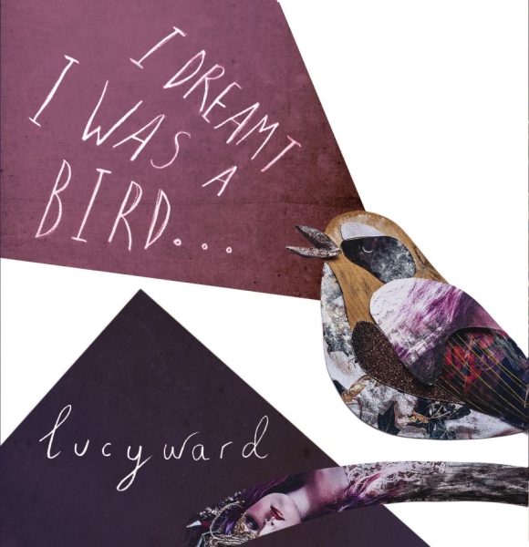 Ward Lucy - I Dreamt I Was A Bird i gruppen CD / Toppsäljare hos Bengans Skivbutik AB (1545946)