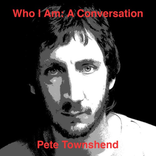Townshend Pete - Who Am I: A Conversation i gruppen CD / Rock hos Bengans Skivbutik AB (1547761)
