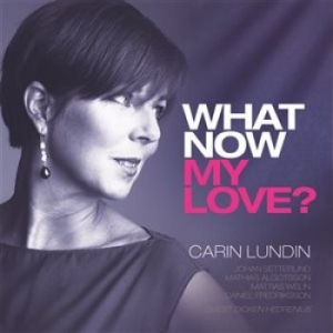 Lundin Carin - What Now My Love i gruppen VI TIPSAR / Lagerrea / CD REA / CD Jazz/Blues hos Bengans Skivbutik AB (1550909)