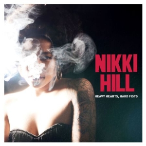 Nikki Hill - Heavy Hearts, Hard Fists i gruppen CD / Pop-Rock hos Bengans Skivbutik AB (1551746)