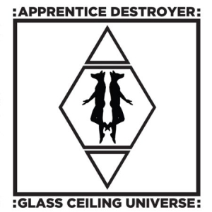 Apprentice Destroyer - Glass Ceiling Universe i gruppen CD / Rock hos Bengans Skivbutik AB (1554346)