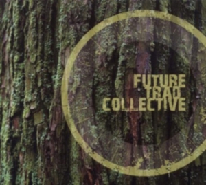 Future Trad Collective - Future Trad Collective i gruppen ÖVRIGT / Övrigt / aub hos Bengans Skivbutik AB (1554498)