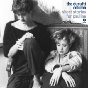 Durutti Column - Short Stories For Pauline i gruppen CD / Pop-Rock hos Bengans Skivbutik AB (1555273)