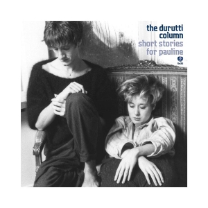 Durutti Column - Short Stories For Pauline i gruppen CD / Pop-Rock hos Bengans Skivbutik AB (1555273)