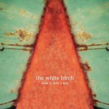 White Birch - Star Is Just A Sun - Remastered i gruppen CD / Toppsäljare hos Bengans Skivbutik AB (1555378)