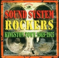 SOUND SYSTEM ROCKERS - KINGSTON TOWN 1969-1975 i gruppen CD / Reggae hos Bengans Skivbutik AB (1555471)