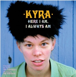 Kyra - Here I Am, I Always Am i gruppen VINYL / Rock hos Bengans Skivbutik AB (1555537)